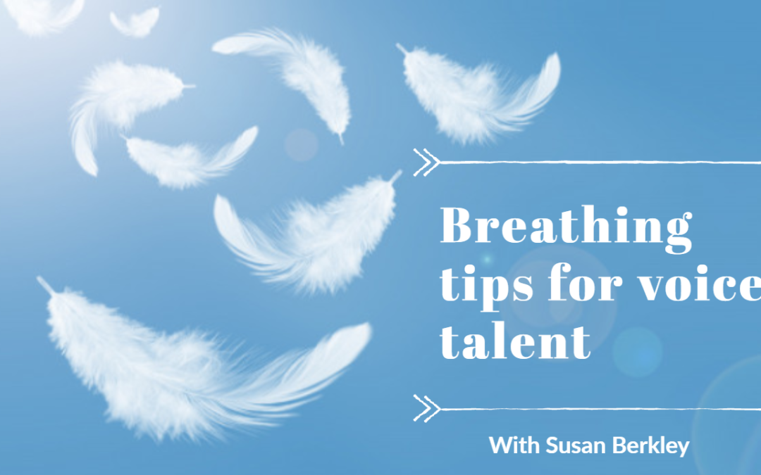 Breathing Tips For Voice Talent