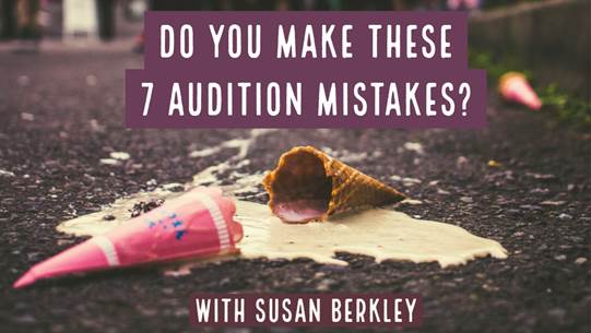 Do you make these 7 audition mistakes?