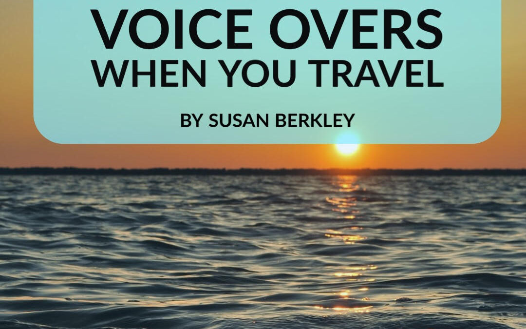 5 Tips for Recording Voice Overs when you travel